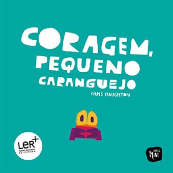 Coragem, pequeno caranguejo